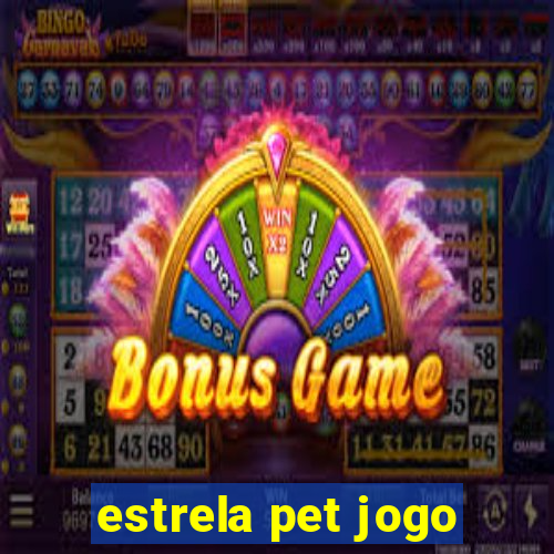 estrela pet jogo